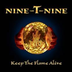 Nine-T-Nine : Keep the Flame Alive